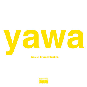 YAWA - Kasien & Cruel Santino listen song