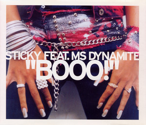 Booo! (feat. Ms Dynamite) - Original Dirty Mix - Sticky & Ms. Dynamite & Jason Kaye And Ms Dynamite & Richard "Sticky" Forbes listen song