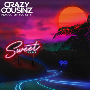 Sweet Side (feat. Caitlyn Scarlett) - Crazy Cousinz & Caitlyn Scarlett listen song