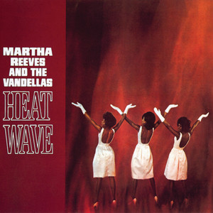 (Love Is Like A) Heat Wave - Martha Reeves & The Vandellas