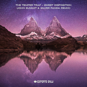 Sweet Disposition - John Summit & Silver Panda Remix - The Temper Trap & John Summit & Silver Panda listen song