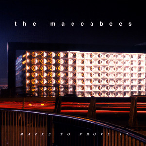 Marks To Prove It - The Maccabees listen song