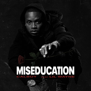 Miseducation (feat. Lil Wayne) - Calboy & Lil Wayne listen song