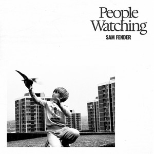 People Watching - Sam Fender listen song