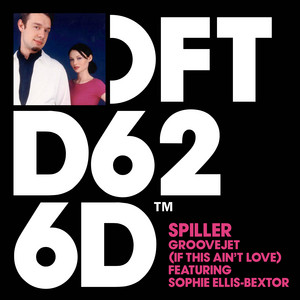 Groovejet (If This Ain't Love) [feat. Sophie Ellis-Bextor] - Spiller & Sophie Ellis-Bextor