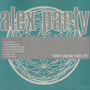 Don't Give Me Your Life - Classic Edit - Alex Party