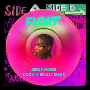 Float - Coco & Breezy Remix - Janelle Monáe & Coco & Breezy listen song