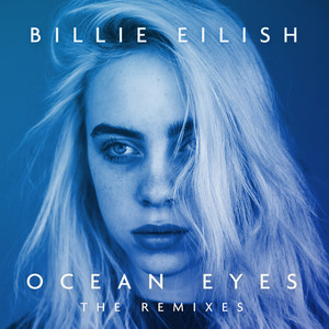 Ocean Eyes - Blackbear Remix - Billie Eilish & blackbear listen song