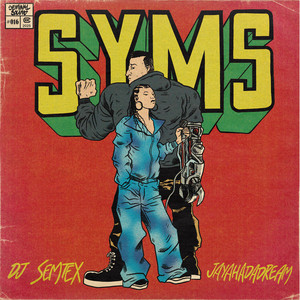 SYMS - DJ Semtex & JayaHadADream listen song