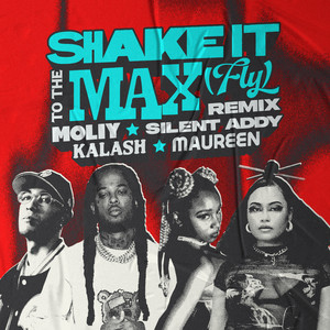 Shake It To The Max (FLY) - Kalash & Maureen Remix - MOLIY & Silent Addy & Kalash & Maureen listen song