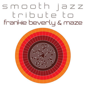 Love Is The Key - Frankie Beverly & Maze Smooth Jazz Tribute listen song