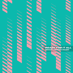 Ready For It All - Remady & Amanda Wilson