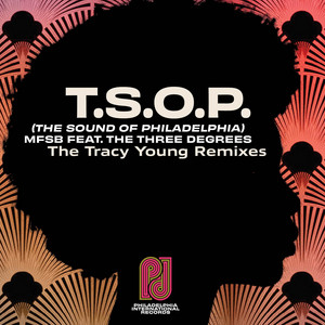 T.S.O.P. (The Sound of Philadelphia) (feat. The Three Degrees) - Tracy Young Mix - MFSB & The Three Degrees & Tracy Young listen song
