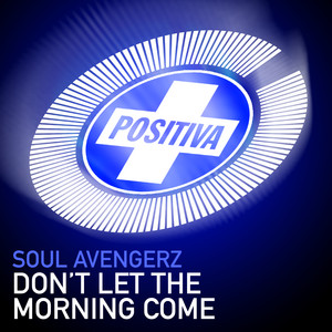 Don't Let The Morning Come - Soul Avengerz & Javine listen song