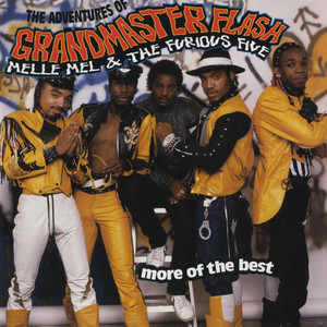 Pump Me Up - Grandmaster Flash & Grandmaster Melle Mel & The Furious Five listen song