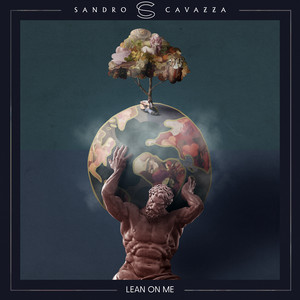 Lean On Me - Sandro Cavazza listen song