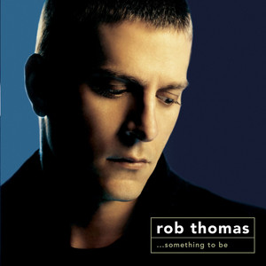 Streetcorner Symphony - Rob Thomas listen song