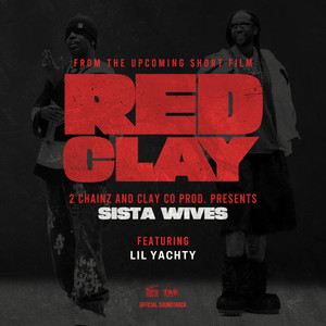 SISTA WIVES - from the Short Film "Red Clay" - 2 Chainz & Lil Yachty listen song