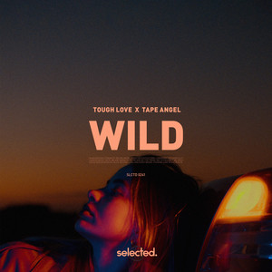 Wild - Tough Love & TAPE ANGEL listen song