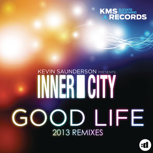 Good Life - Matt Smallwood Radio Edit - Kevin Saunderson & Inner City listen song