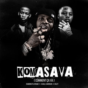 Komasava (Comment Ça Va) - Diamond Platnumz & Khalil Harrison & Chley listen song