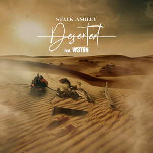 Deserted (feat. WSTRN) - Stalk Ashley & WSTRN listen song
