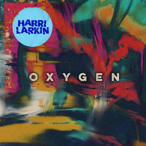 Oxygen - Harri Larkin listen song
