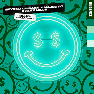 Million Dollar Bill - Beyond Chicago & Majestic & Alex Mills