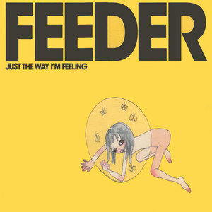 Just the Way I'm Feeling (Radio Edit) - Feeder listen song