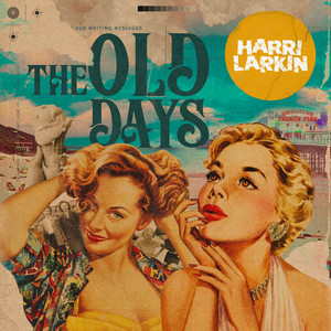 The Old Days - Harri Larkin listen song