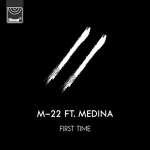 First Time - M-22 & Medina listen song