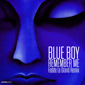 Remember Me - Fedde Le Grand Remix - Blue Boy & Fedde Le Grand listen song