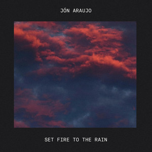 Set Fire to the Rain - Jón Araujo