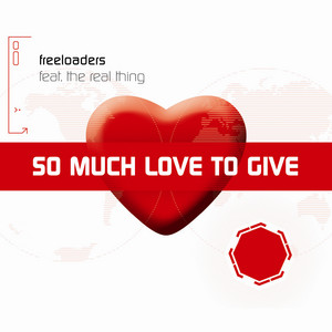 So Much Love To Give - Freeloaders & The Real Thing