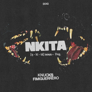 Nkita (feat. Fimiguerrero) - Knucks & Fimiguerrero