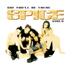 Say You'll Be There - Spice Girls listen song