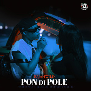 Pon Di Pole - RajahWild listen song