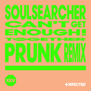 Can't Get Enough! - Prunk Remix - Soulsearcher & Prunk listen song