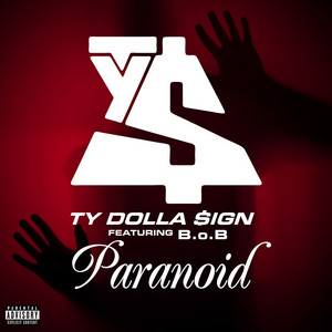 Paranoid (feat. B.o.B) - Ty Dolla $ign & B.o.B listen song