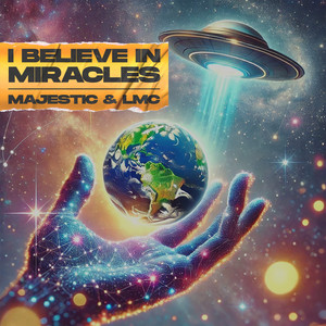I Believe In Miracles - Majestic & LMC listen song