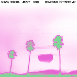 Somedays - Extended Mix - Sonny Fodera & Jazzy & D.O.D listen song