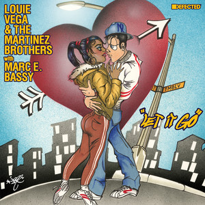 Let It Go (with Marc E. Bassy) - Louie Vega & The Martinez Brothers & Marc E. Bassy listen song