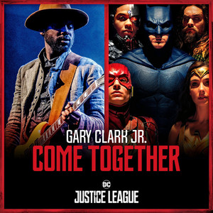 Come Together - Gary Clark Jr. & Junkie XL listen song