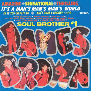 It's A Man's, Man's, Man's World - James Brown & The Famous Flames listen song