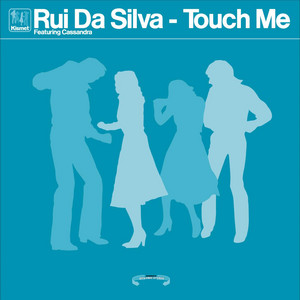 Touch Me (Radio Edit) [feat. Cassandra] - Rui Da Silva & Cassandra listen song
