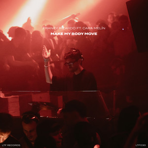 Make My Body Move - Franky Rizardo & Cara Melín listen song