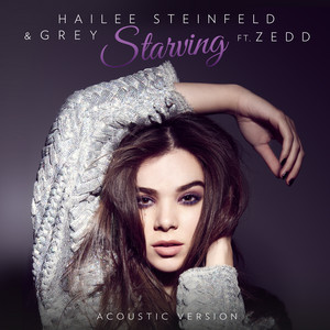 Starving - Acoustic - Hailee Steinfeld & Grey & Zedd listen song