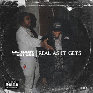 Real As It Gets (feat. EST Gee) - Lil Baby & EST Gee listen song