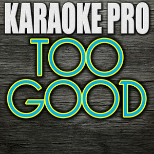 Too Good (Originally Performed by Drake feat. Rihanna) - Instrumental Version - KaraokePro listen song